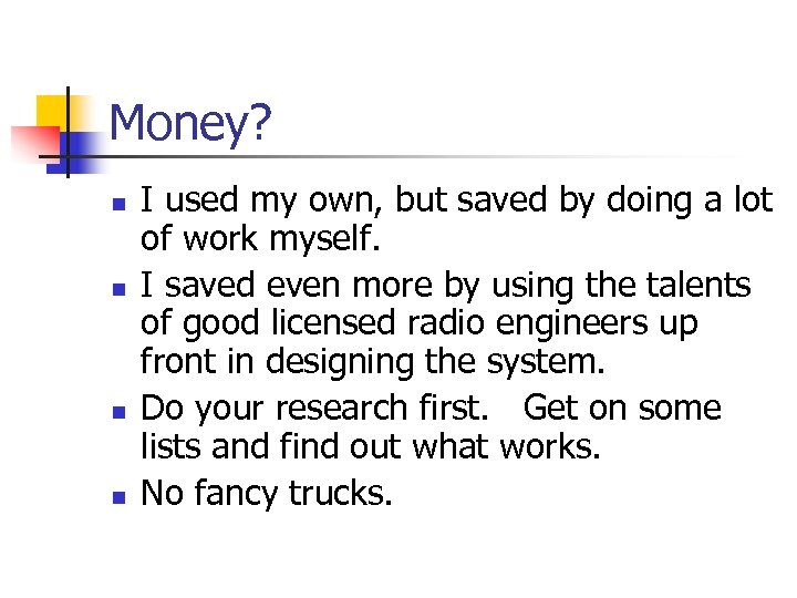 Money? n n I used my own, but saved by doing a lot of