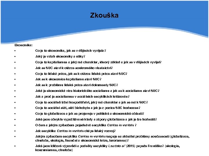 Zkouška Ekonomika: • Co je to ekonomika, jak se v dějinách vyvíjela? • Jaký
