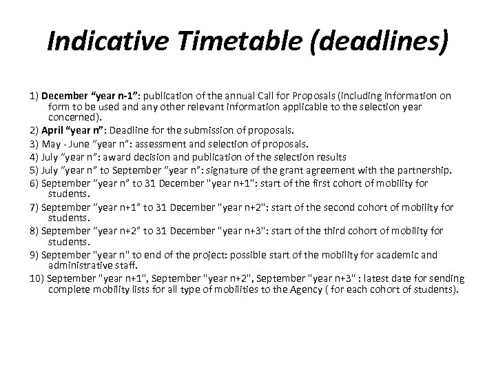 Indicative Timetable (deadlines) 1) December “year n-1”: publication of the annual Call for Proposals