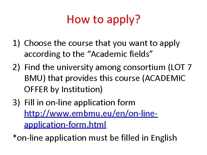 How to apply? 1) Choose the course that you want to apply according to