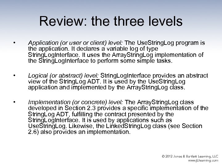 Review: the three levels • Application (or user or client) level: The Use. String.
