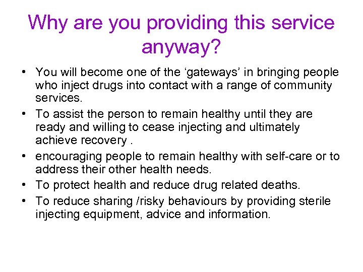 Why are you providing this service anyway? • You will become one of the