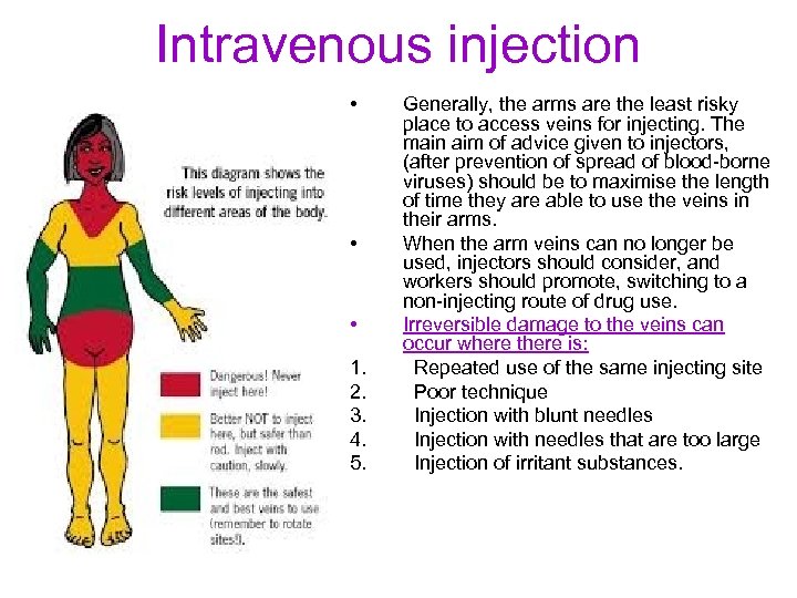 Intravenous injection • • • 1. 2. 3. 4. 5. Generally, the arms are