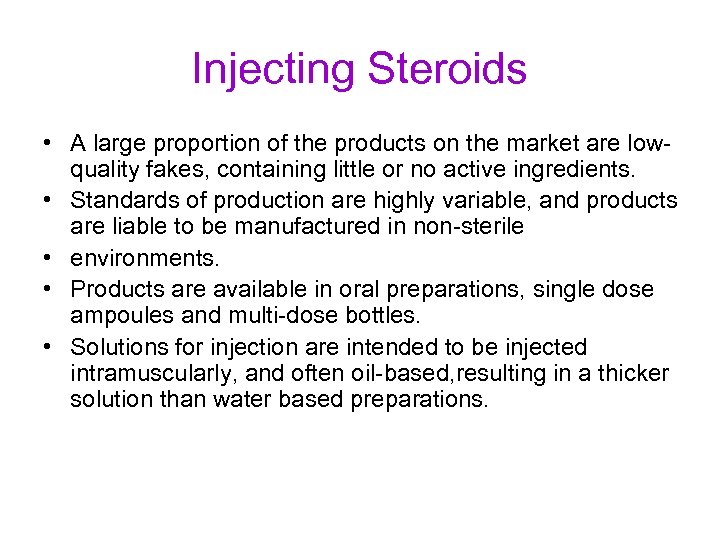 Injecting Steroids • A large proportion of the products on the market are lowquality