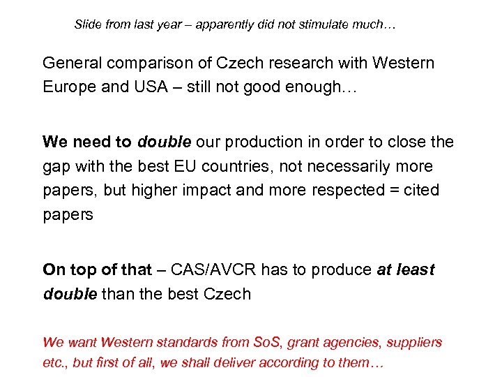 Slide from last year – apparently did not stimulate much… General comparison of Czech