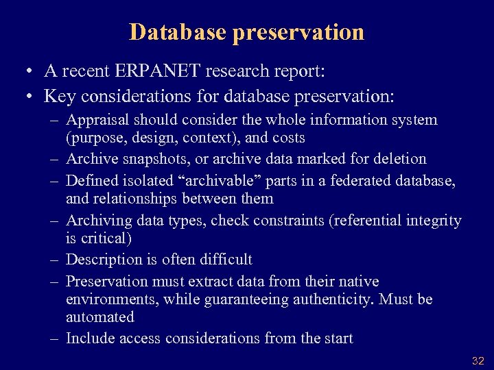 Database preservation • A recent ERPANET research report: • Key considerations for database preservation: