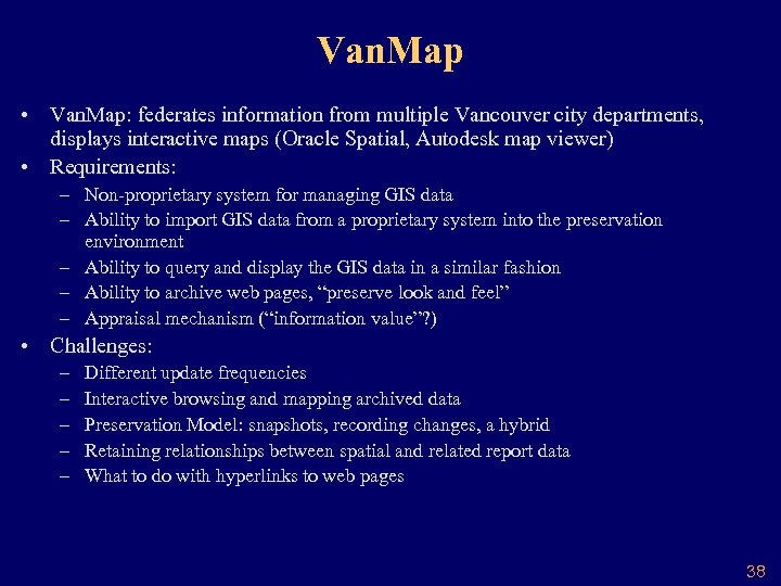 Van. Map • Van. Map: federates information from multiple Vancouver city departments, displays interactive