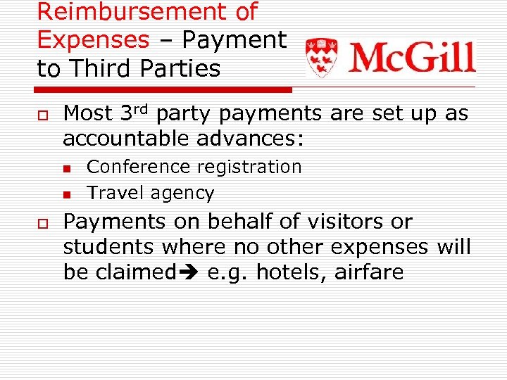 Reimbursement of Expenses – Payment to Third Parties o Most 3 rd party payments