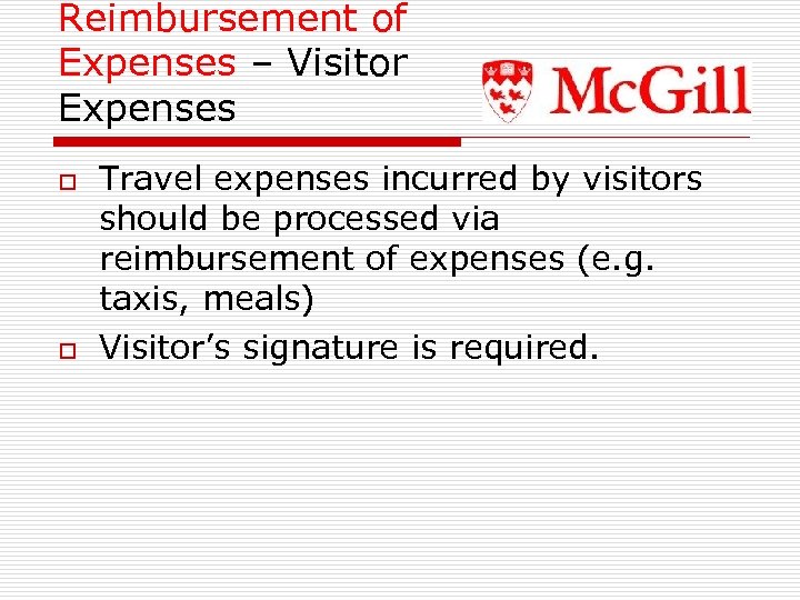 Reimbursement of Expenses – Visitor Expenses o o Travel expenses incurred by visitors should