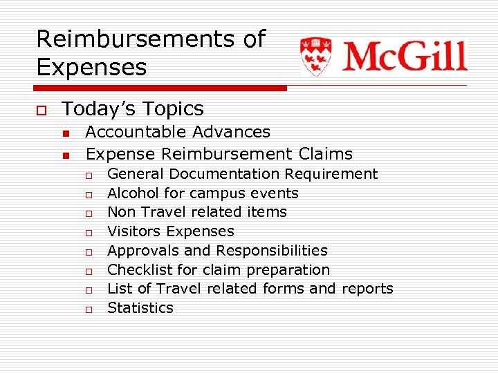 Reimbursements of Expenses o Today’s Topics n n Accountable Advances Expense Reimbursement Claims o