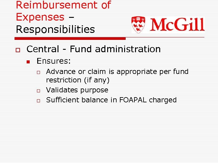 Reimbursement of Expenses – Responsibilities o Central - Fund administration n Ensures: o o