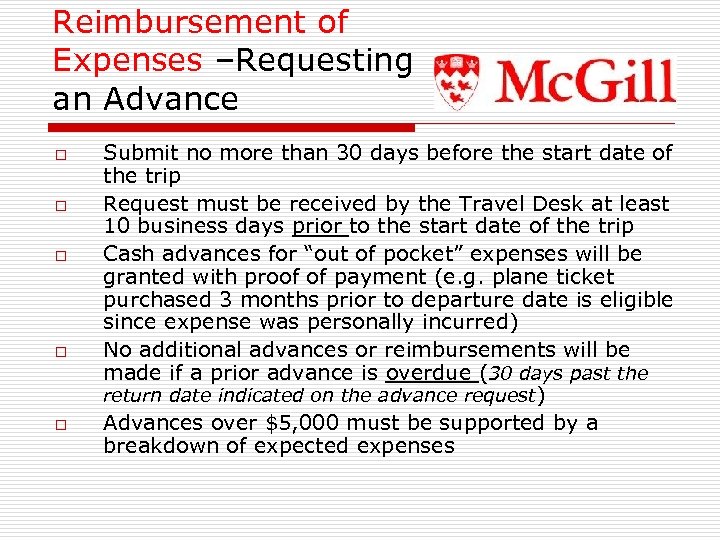 Reimbursement of Expenses –Requesting an Advance o o o Submit no more than 30