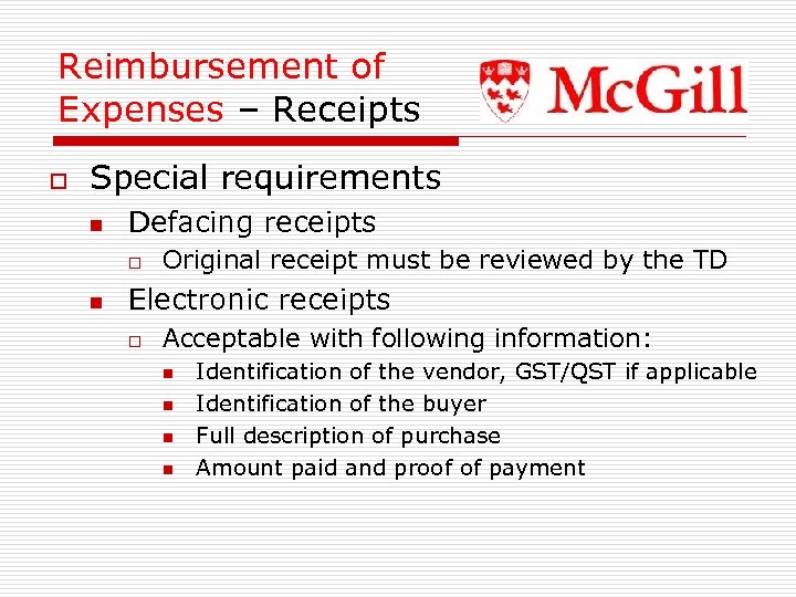 Reimbursement of Expenses – Receipts o Special requirements n Defacing receipts o n Original