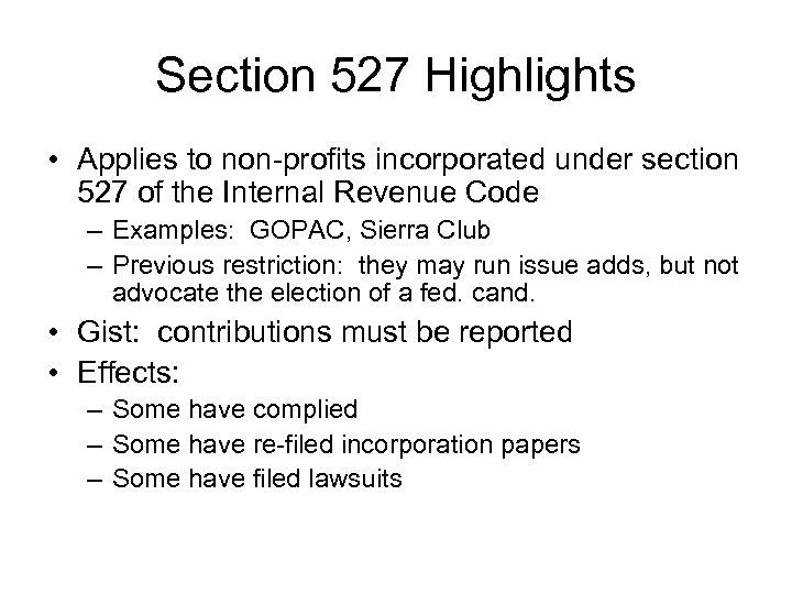 Section 527 Highlights • Applies to non-profits incorporated under section 527 of the Internal