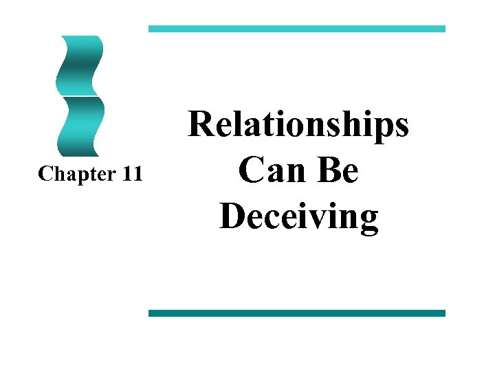 Chapter 11 Relationships Can Be Deceiving 