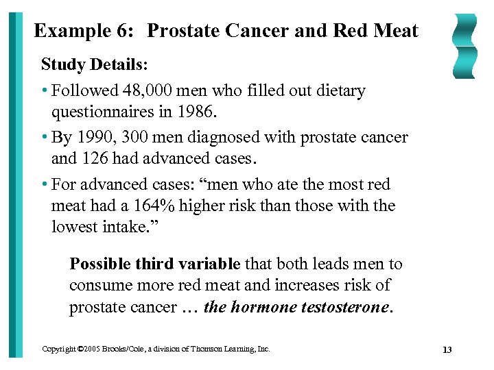 Example 6: Prostate Cancer and Red Meat Study Details: • Followed 48, 000 men