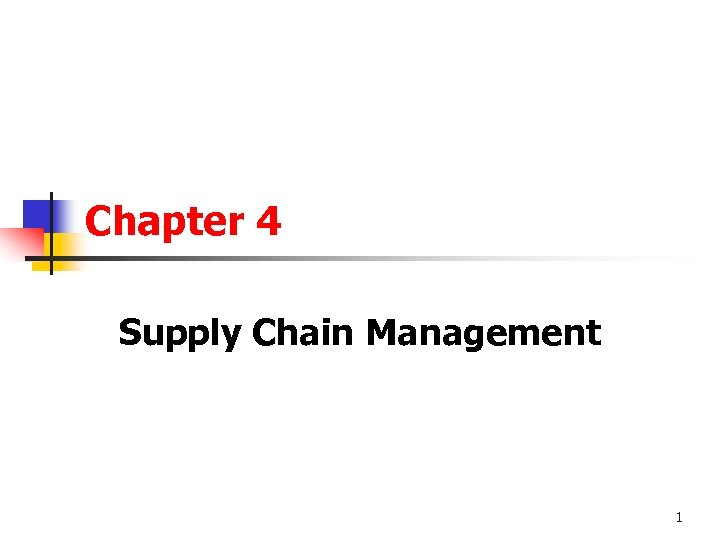 Chapter 4 Supply Chain Management 1 