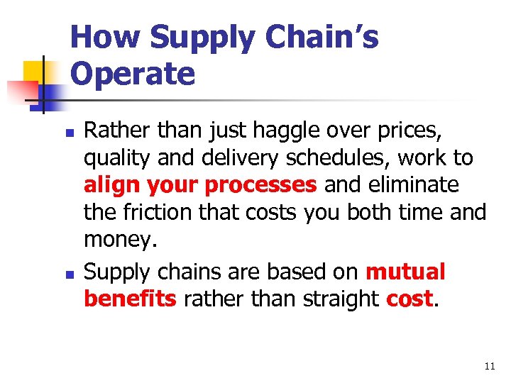 How Supply Chain’s Operate n n Rather than just haggle over prices, quality and