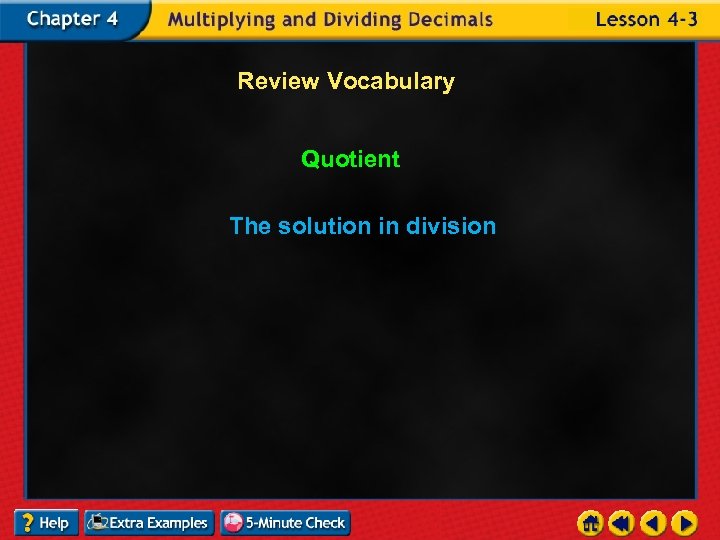 Review Vocabulary Quotient The solution in division 