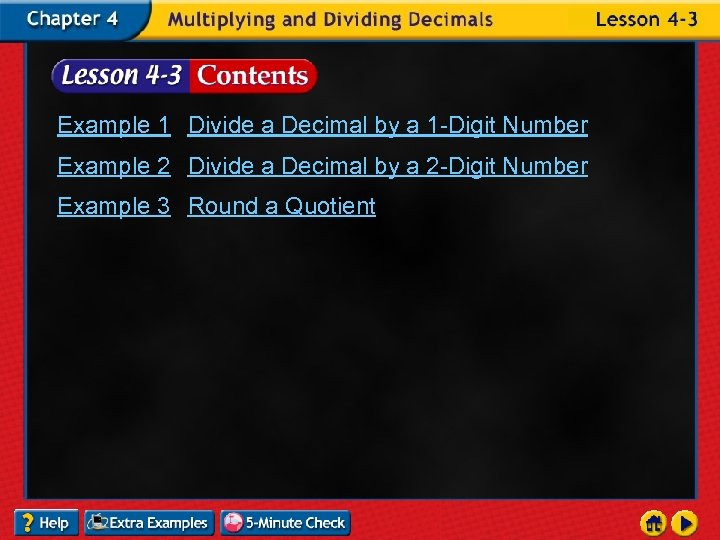 Example 1 Divide a Decimal by a 1 -Digit Number Example 2 Divide a