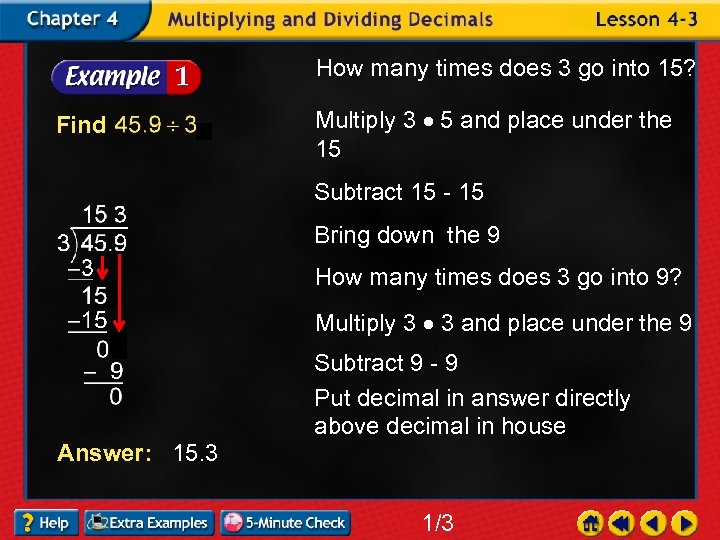 How many times does 3 go into 15? Find Multiply 3 5 and place