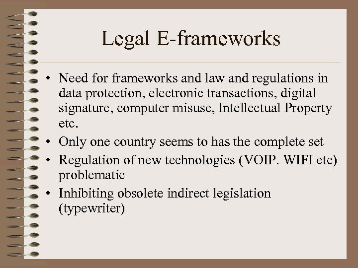 Legal E-frameworks • Need for frameworks and law and regulations in data protection, electronic