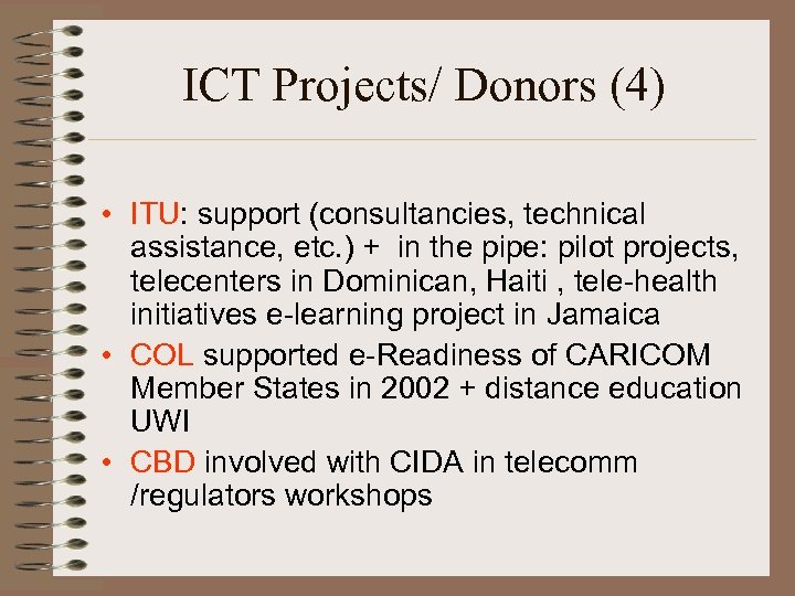 ICT Projects/ Donors (4) • ITU: support (consultancies, technical assistance, etc. ) + in