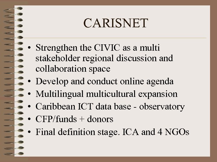 CARISNET • Strengthen the CIVIC as a multi stakeholder regional discussion and collaboration space
