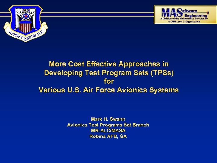 More Cost Effective Approaches in Developing Test Program Sets (TPSs) for Various U. S.