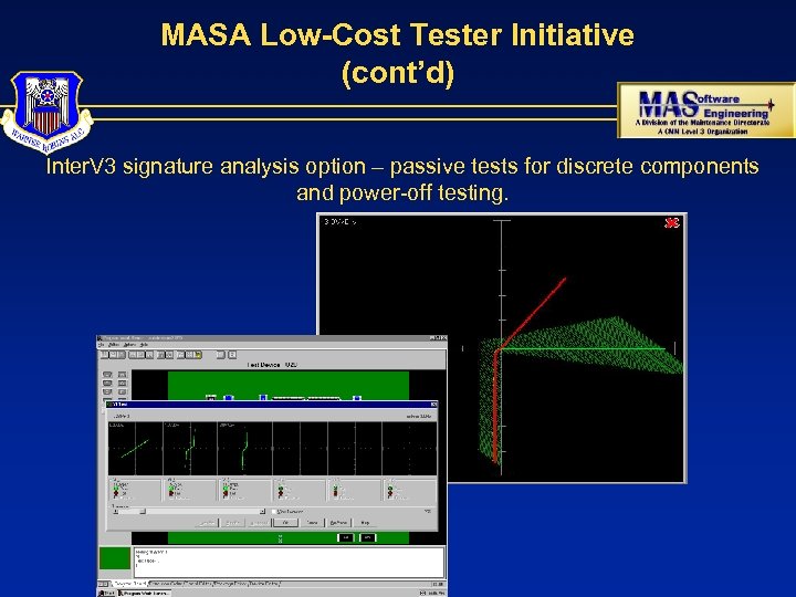 MASA Low-Cost Tester Initiative (cont’d) Inter. V 3 signature analysis option – passive tests