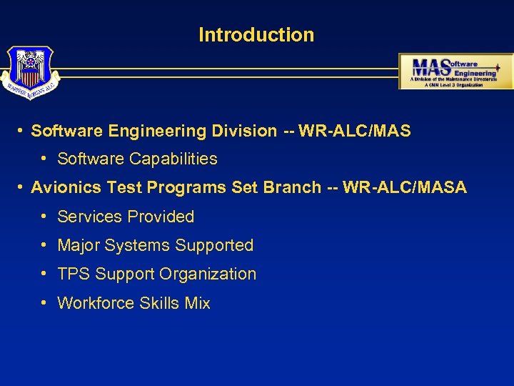 Introduction • Software Engineering Division -- WR-ALC/MAS • Software Capabilities • Avionics Test Programs