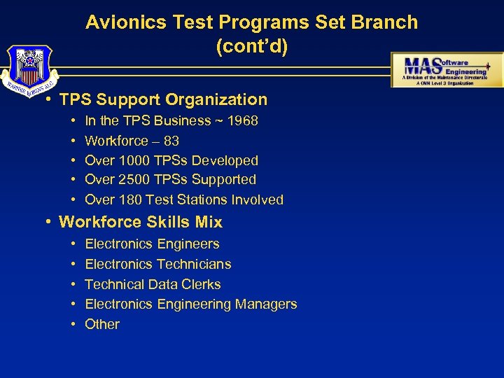 Avionics Test Programs Set Branch (cont’d) • TPS Support Organization • • • In