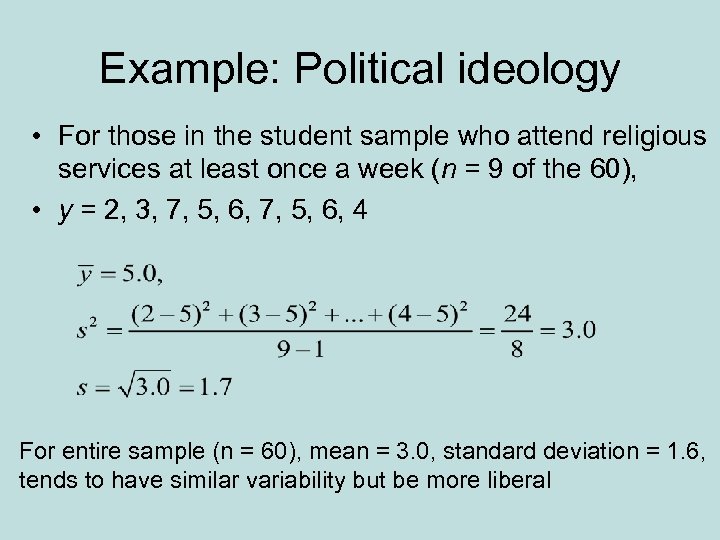Example: Political ideology • For those in the student sample who attend religious services