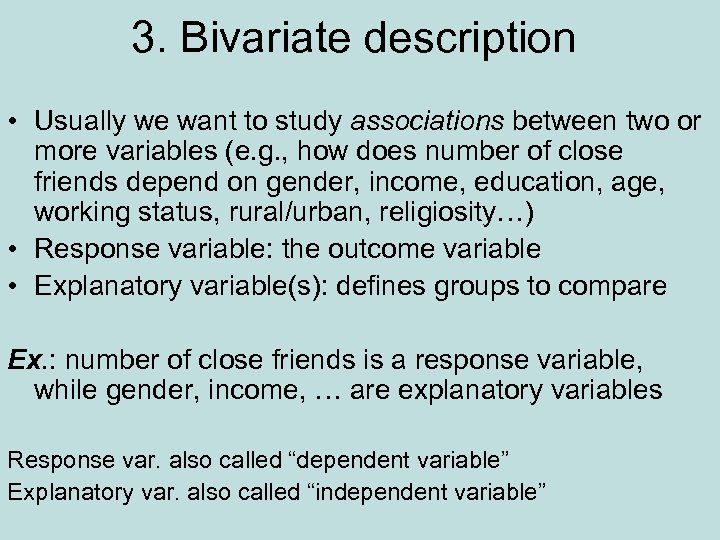 3. Bivariate description • Usually we want to study associations between two or more