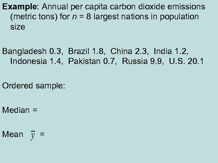 Example: Annual per capita carbon dioxide emissions (metric tons) for n = 8 largest
