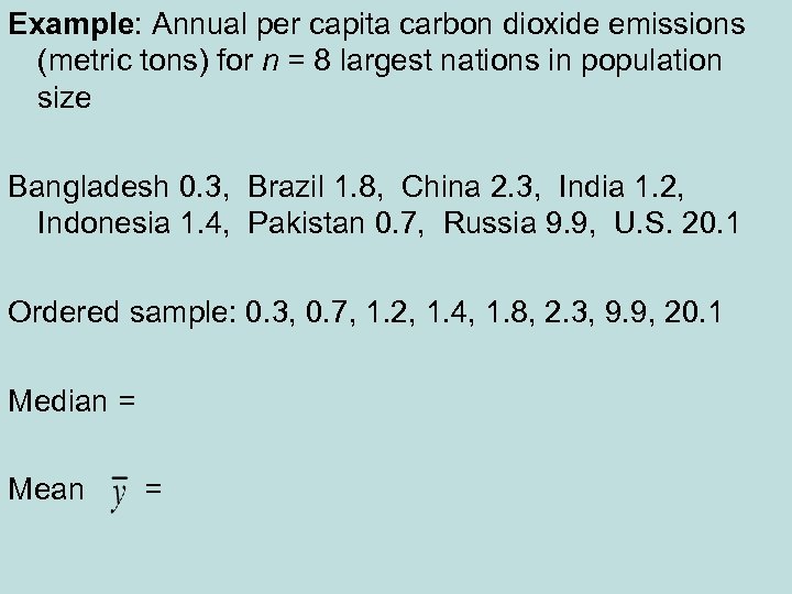 Example: Annual per capita carbon dioxide emissions (metric tons) for n = 8 largest