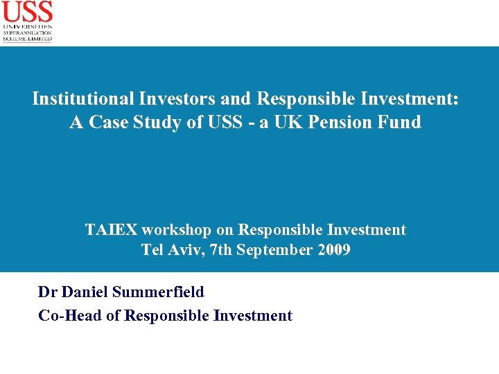 Institutional Investors and Responsible Investment: A Case Study of USS - a UK Pension