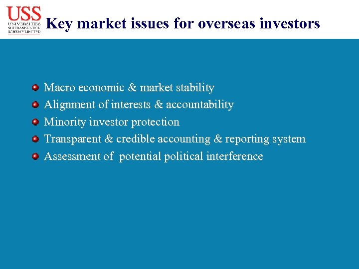 Key market issues for overseas investors Macro economic & market stability Alignment of interests