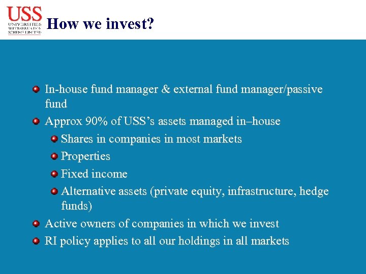 How we invest? In-house fund manager & external fund manager/passive fund Approx 90% of