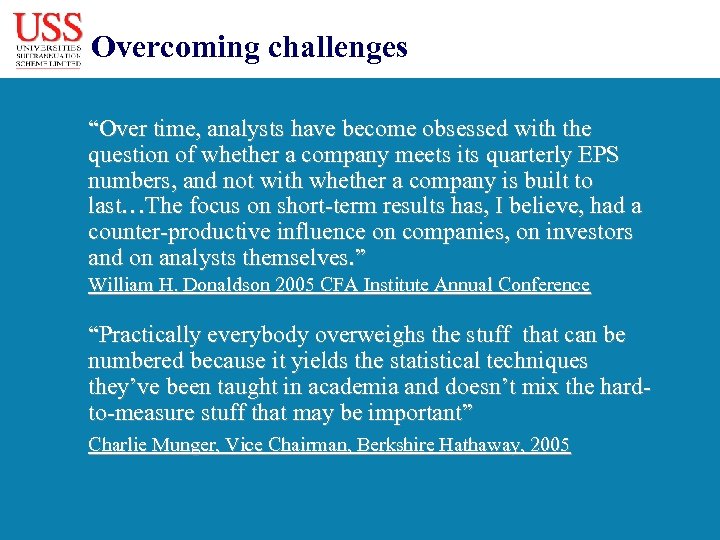 Overcoming challenges “Over time, analysts have become obsessed with the question of whether a