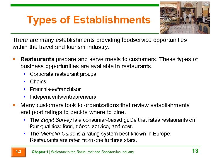 Types of Establishments There are many establishments providing foodservice opportunities within the travel and