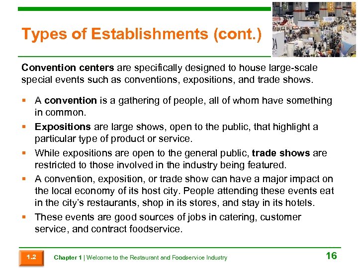 Types of Establishments (cont. ) Convention centers are specifically designed to house large-scale special