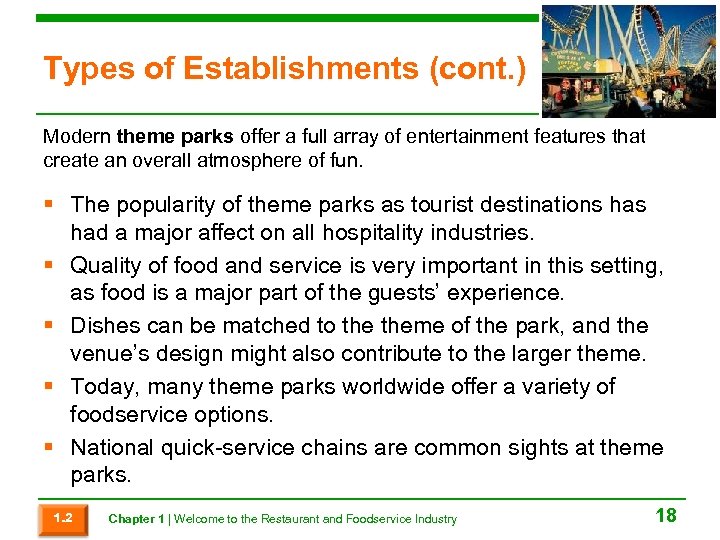 Types of Establishments (cont. ) Modern theme parks offer a full array of entertainment