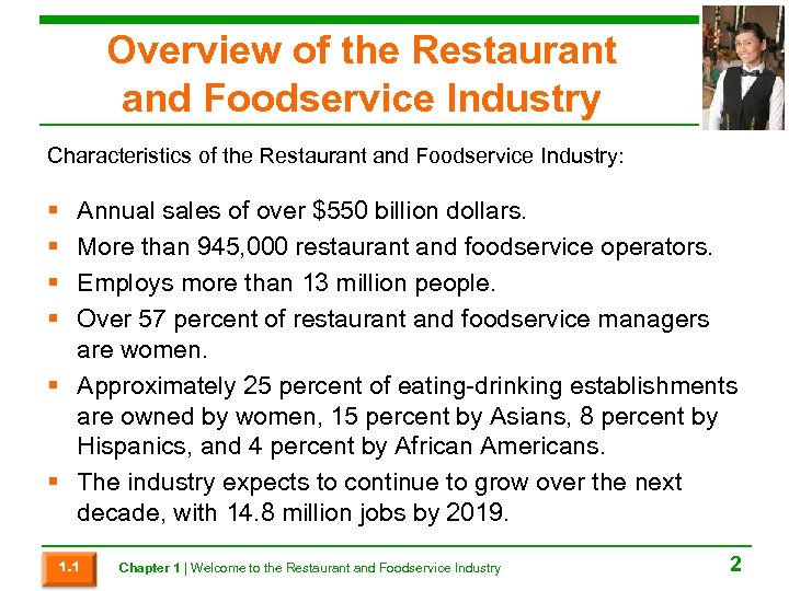 Overview of the Restaurant and Foodservice Industry Characteristics of the Restaurant and Foodservice Industry: