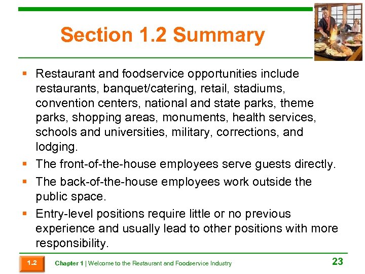 Section 1. 2 Summary § Restaurant and foodservice opportunities include restaurants, banquet/catering, retail, stadiums,