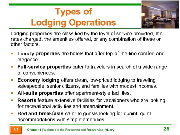 Types of Lodging Operations Lodging properties are classified by the level of service provided,