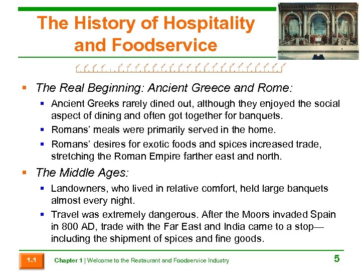 The History of Hospitality and Foodservice § The Real Beginning: Ancient Greece and Rome: