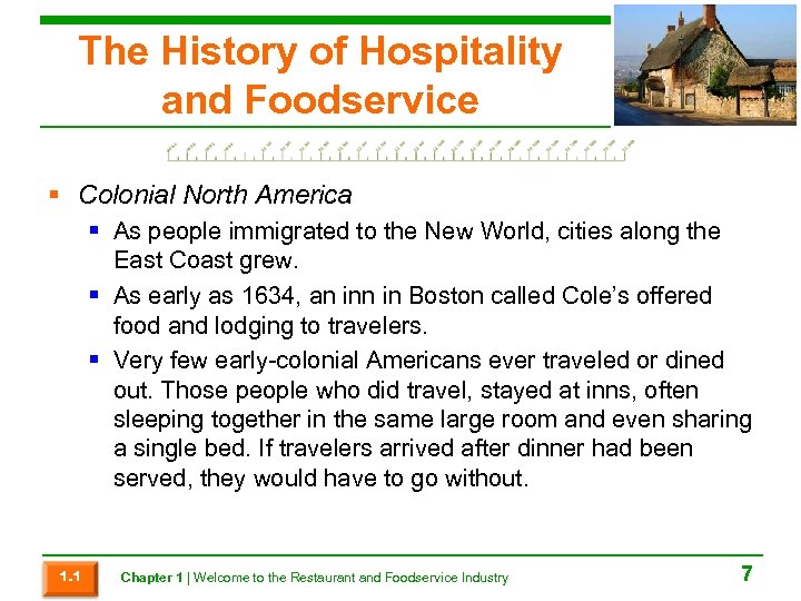 The History of Hospitality and Foodservice § Colonial North America § As people immigrated