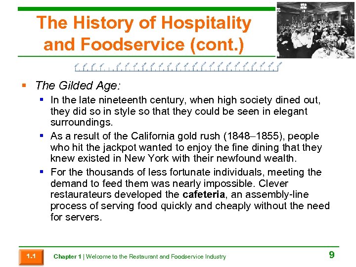 The History of Hospitality and Foodservice (cont. ) § The Gilded Age: § In