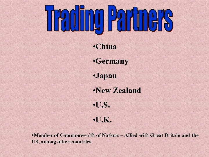  • China • Germany • Japan • New Zealand • U. S. •